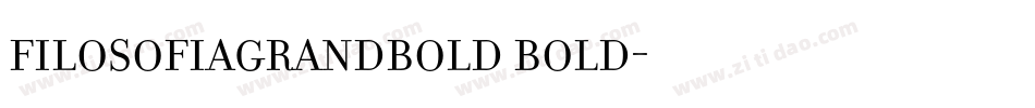 FilosofiaGrandBold Bold字体转换